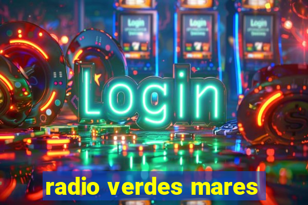 radio verdes mares